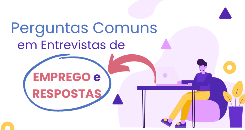 Perguntas Comuns em Entrevistas de Emprego e Respostas